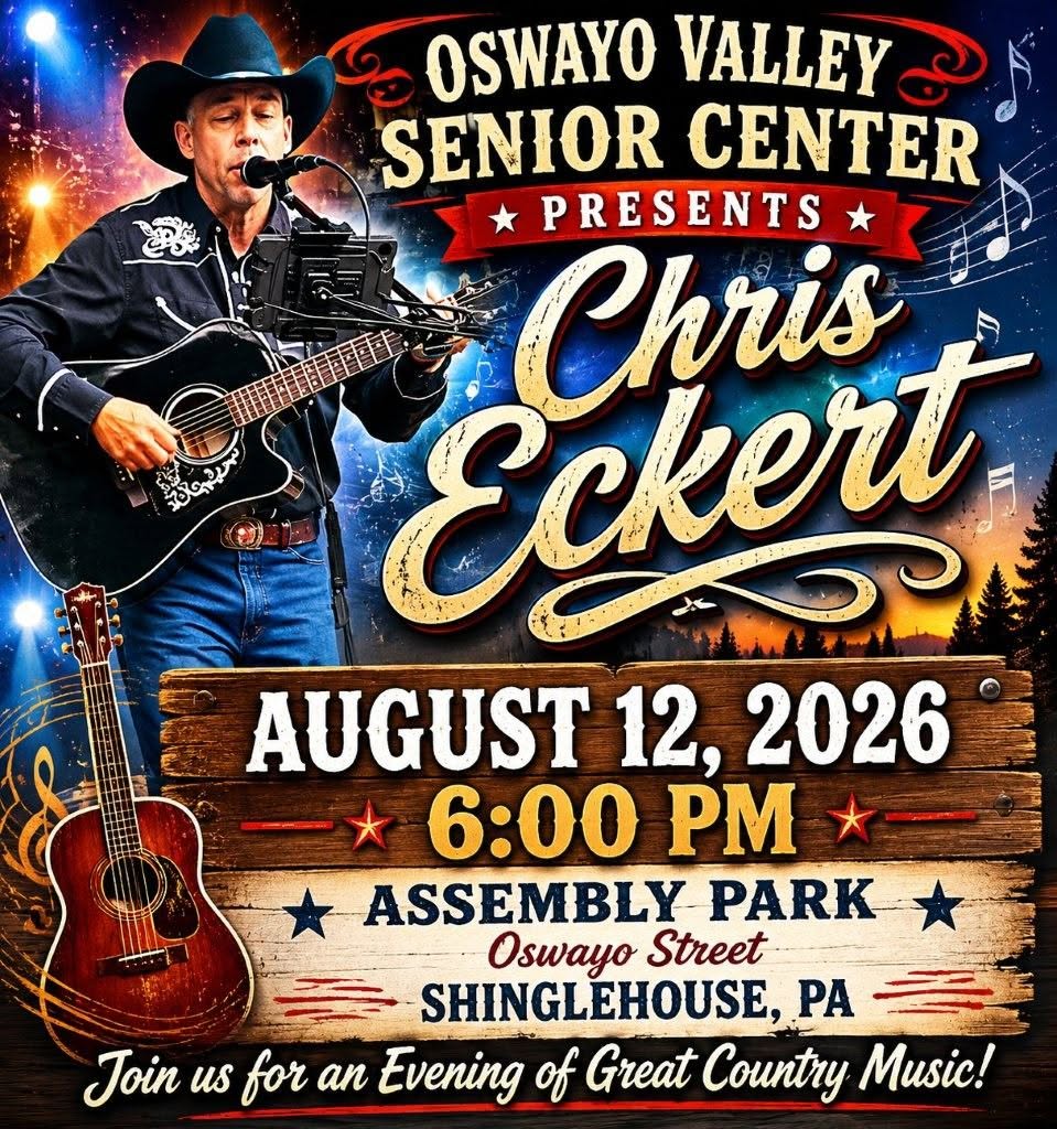 Oswayo Valley Senior Center Presents Chris Eckert August 12th at 6pm in Shinglehouse, PA